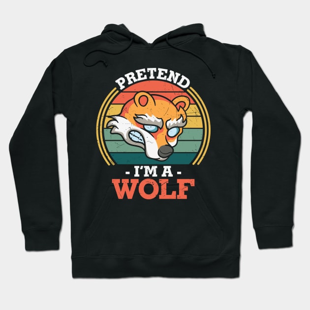 Pretend I'm a Wolf Funny Last Minute Halloween Lazy Costume Design Gift Hoodie by BadDesignCo